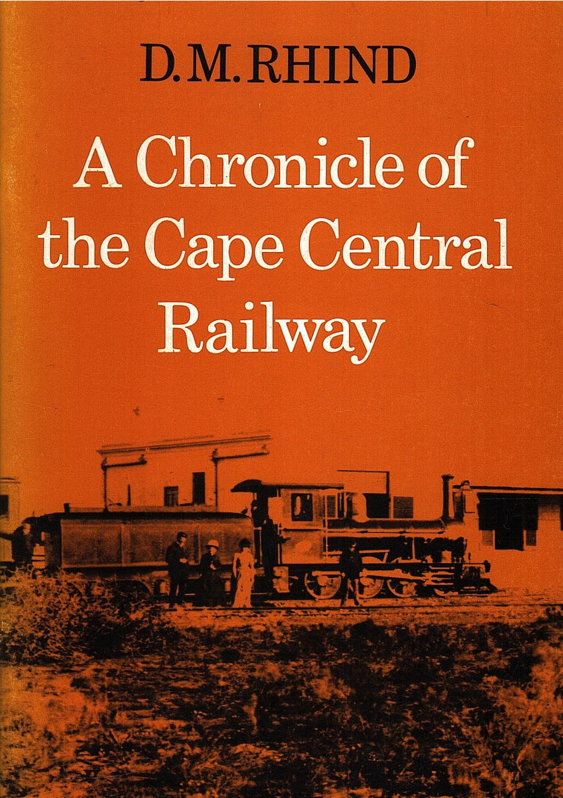 A CHRONICLE OF THE CAPE CENTRAL RAILWAY