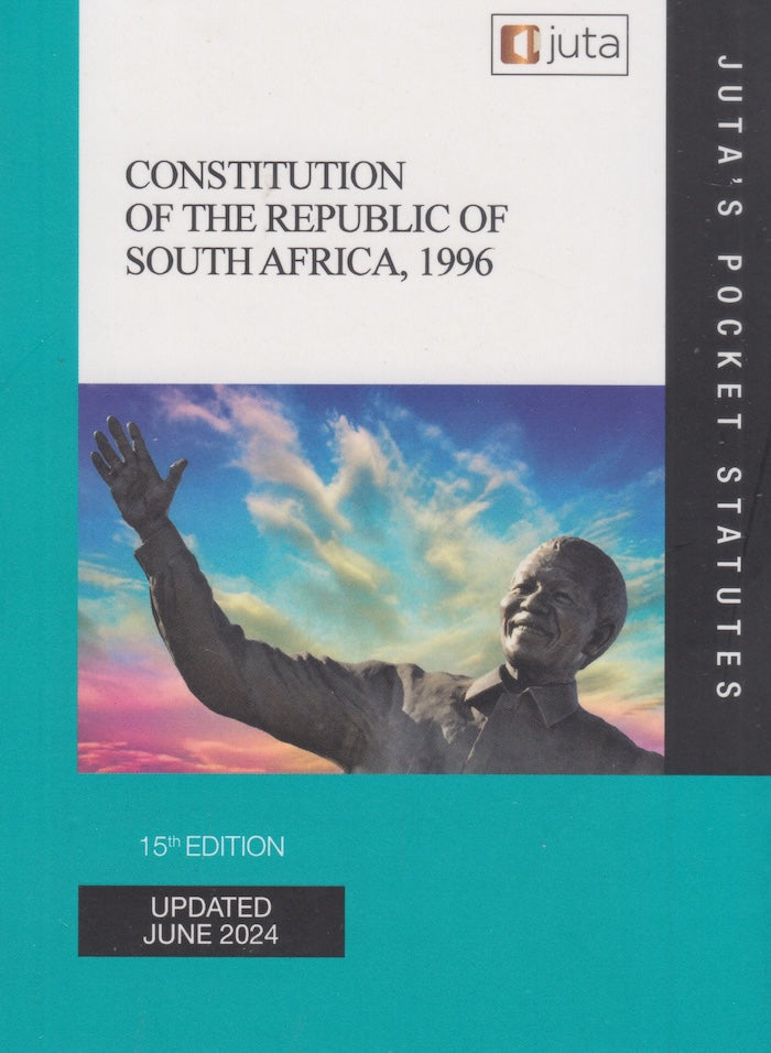 CONSTITUTION OF THE REPUBLIC OF SOUTH AFRICA, 1996, reflecting the law as at 24 May 2024