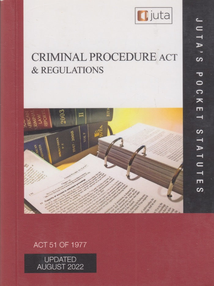 CRIMINAL PROCEDURE ACT 51 OF 1977 & REGULATIONS, reflecting the law as at 19th August 2022