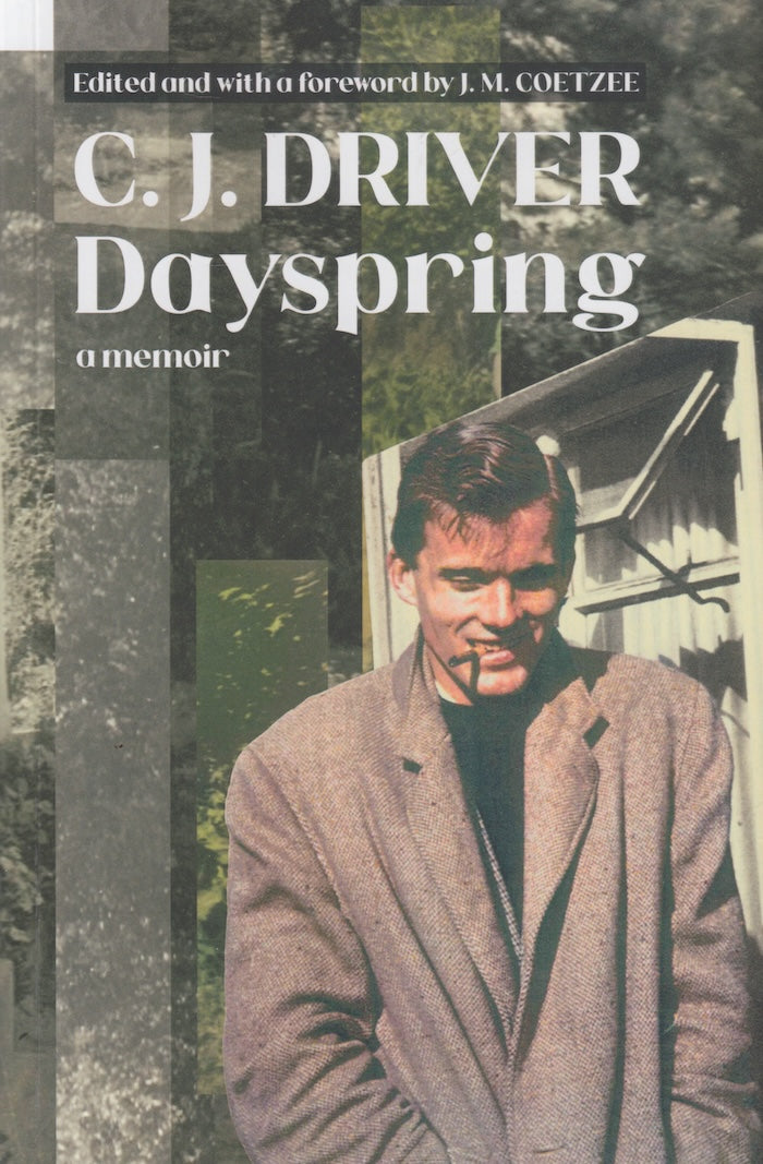 DAYSPRING, a memoir, edited and with a foreword by J. M. Coetzee