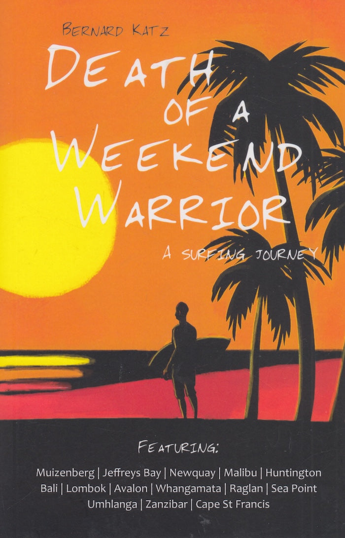 DEATH OF A WEEKEND WARRIOR, a surfing journey