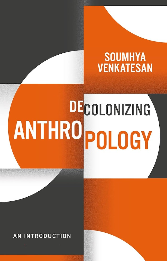 DECOLONIZING ANTHROPOLOGY, an introduction
