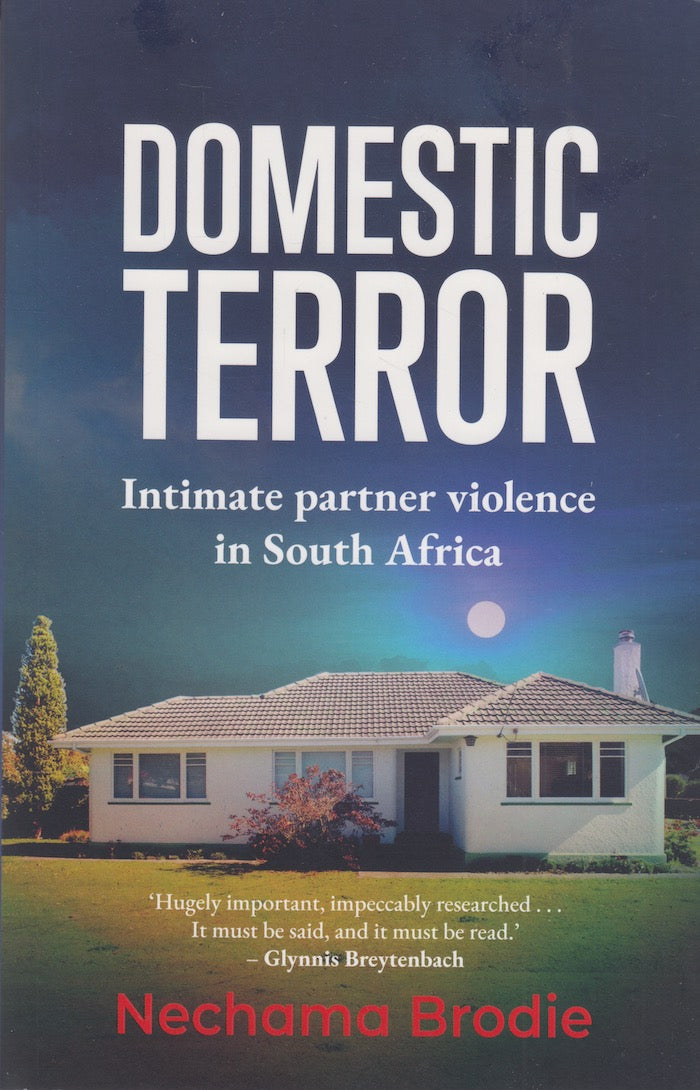 DOMESTIC TERROR, intimate partner violence in South Africa