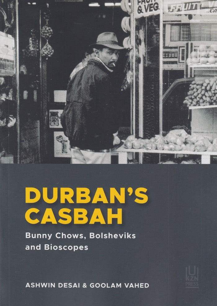 DURBAN'S CASBAH, bunny chows, Bolsheviks and bioscopes
