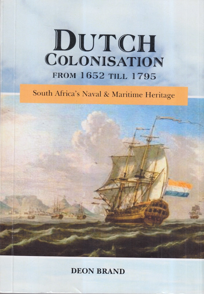 DUTCH COLONISATION FROM 1652 TILL 1795 - South Africa's naval and maritime heritage