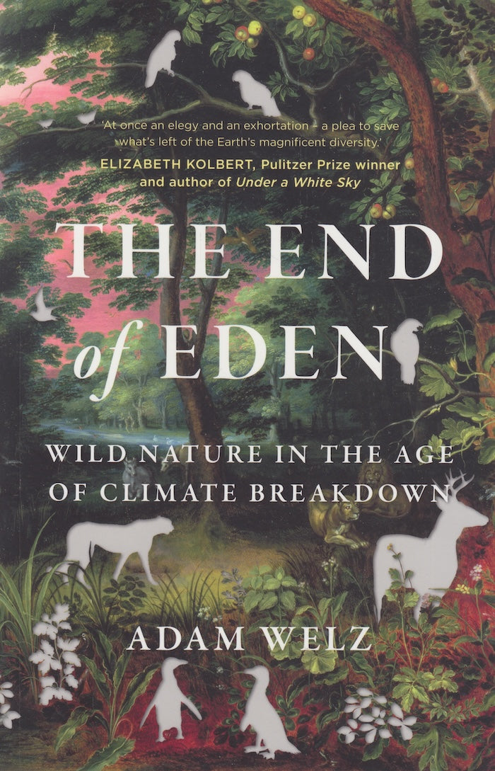 THE END OF EDEN, wild nature in the age of climate breakdown