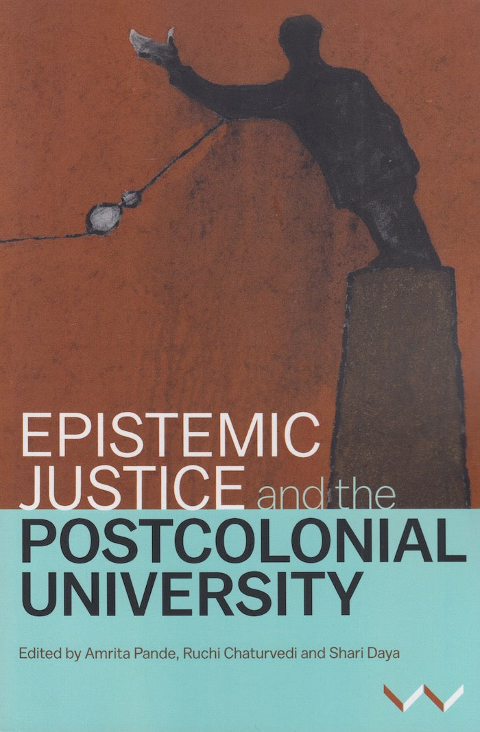 EPISTEMIC JUSTICE AND THE POSTCOLONIAL UNIVERSITY