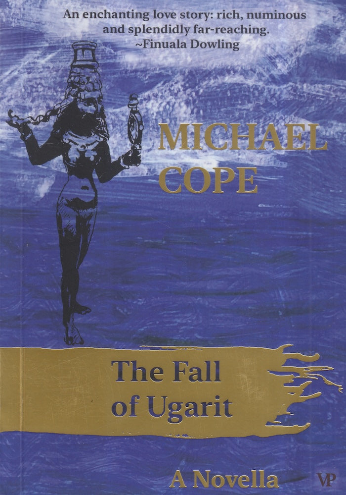 THE FALL OF UGARIT, a novella, with illuminations by the author