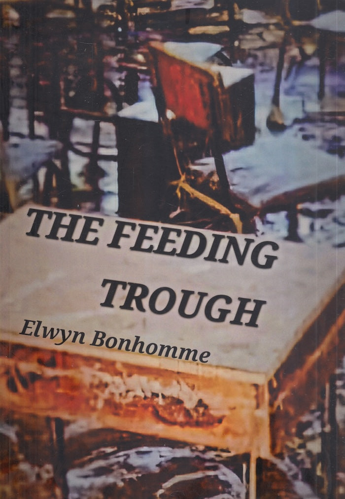 THE FEEDING TROUGH, a novel