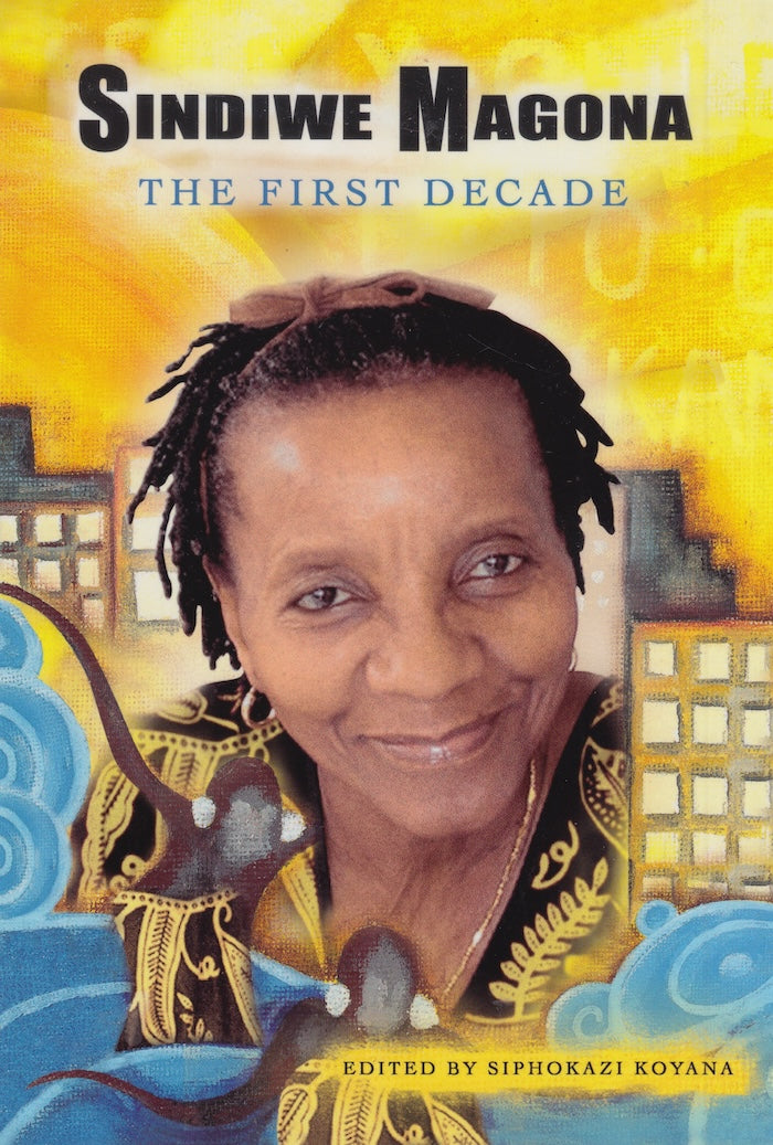 SINDIWE MAGONA, the first decade