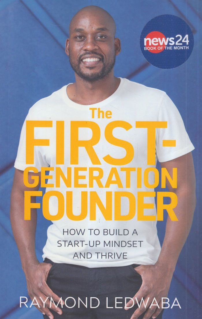 THE FIRST-GENERATION FOUNDER, how to build a start-up mindset and thrive