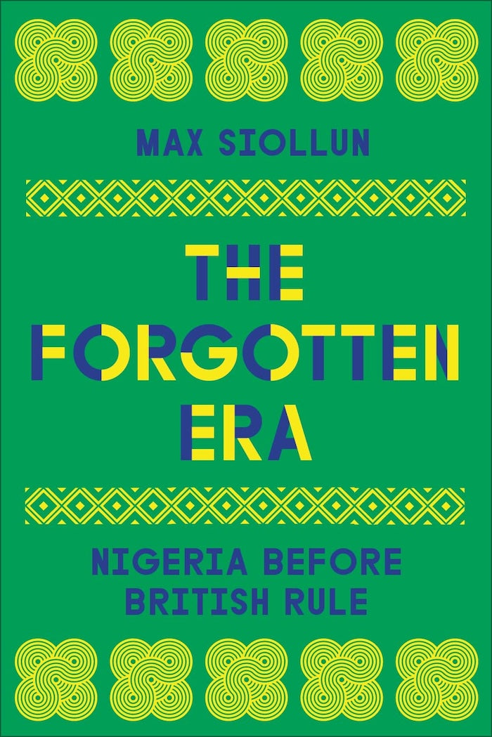 THE FORGOTTEN ERA, Nigeria before British rule