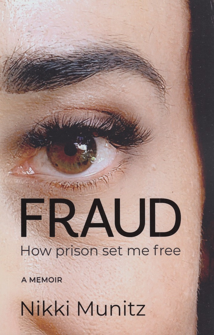 FRAUD, how prison set me free, a memoir