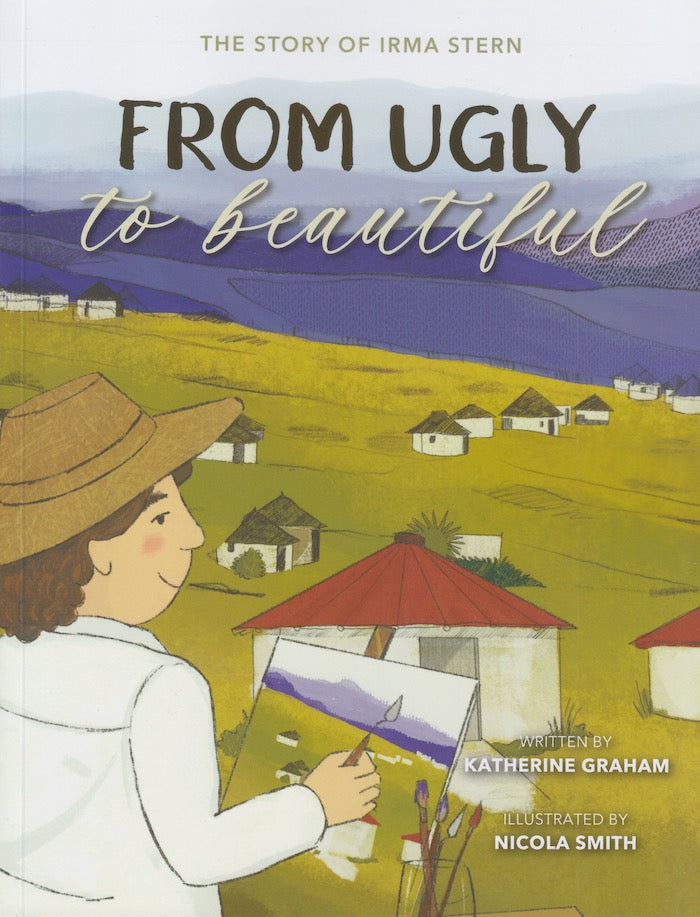 FROM UGLY TO BEAUTIFUL, the story of Irma Stern