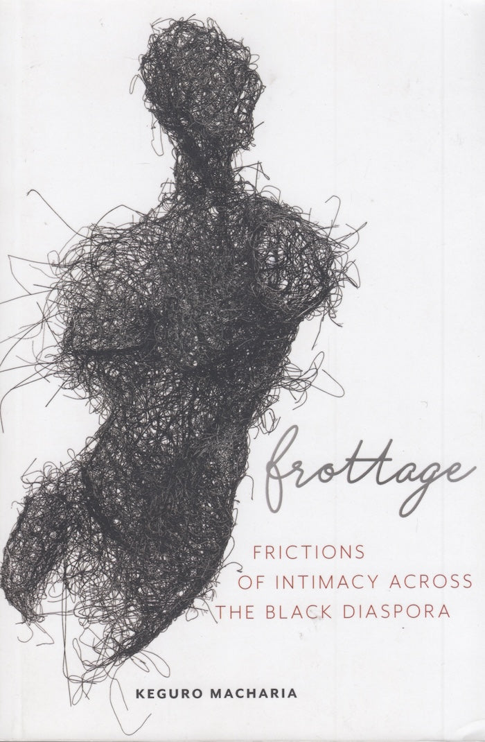 FROTTAGE, frictions of intimacy across the black diaspora