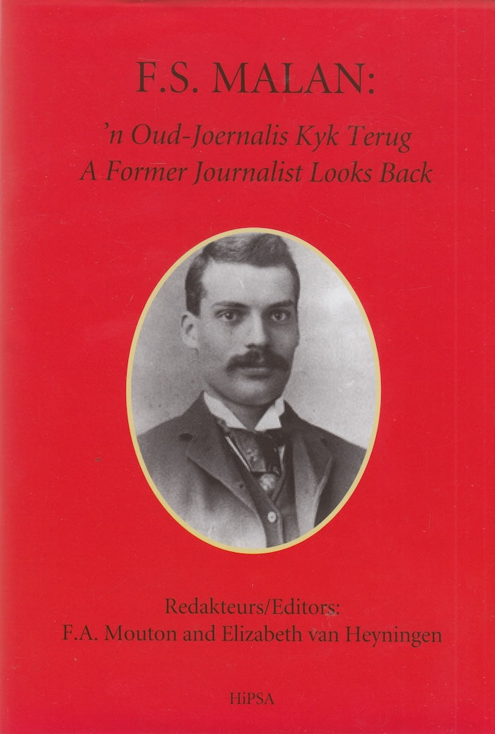 F.S. MALAN: 'n oud-joernalis kyk terug/ a former journalist looks back