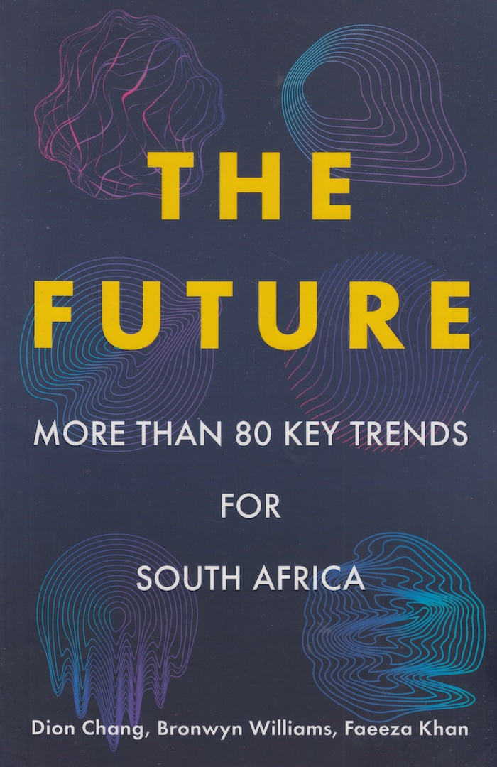 THE FUTURE, more than 80 key trends for South Africa
