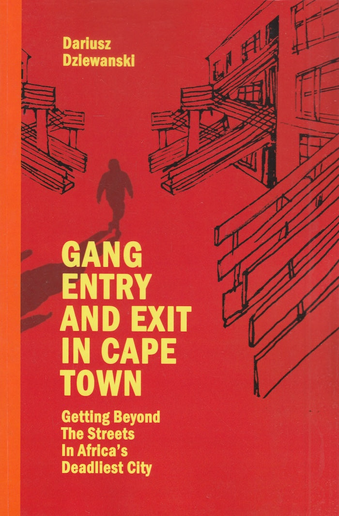 GANG ENTRY AND EXIT IN CAPE TOWN, getting beyond the streets in Africa's deadliest city