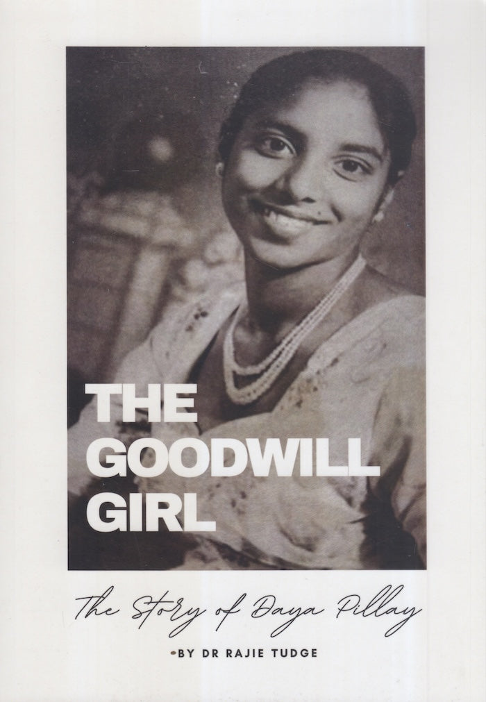 THE GOODWILL GIRL, the story of Daya Pillay