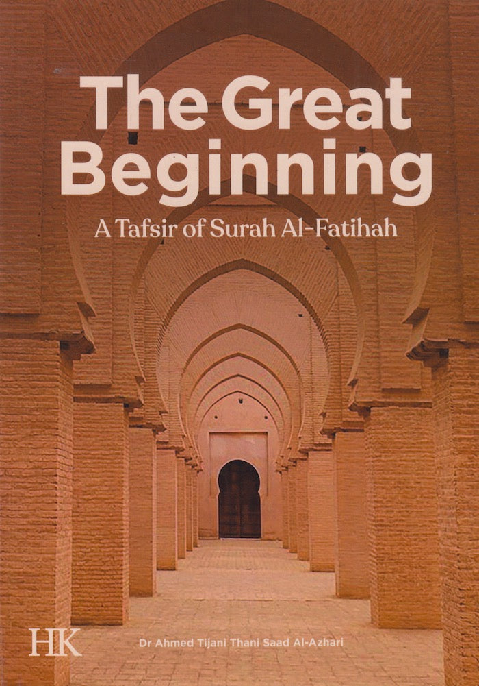 THE GREAT BEGINNING, a tafsir of Surah al-Fatihah