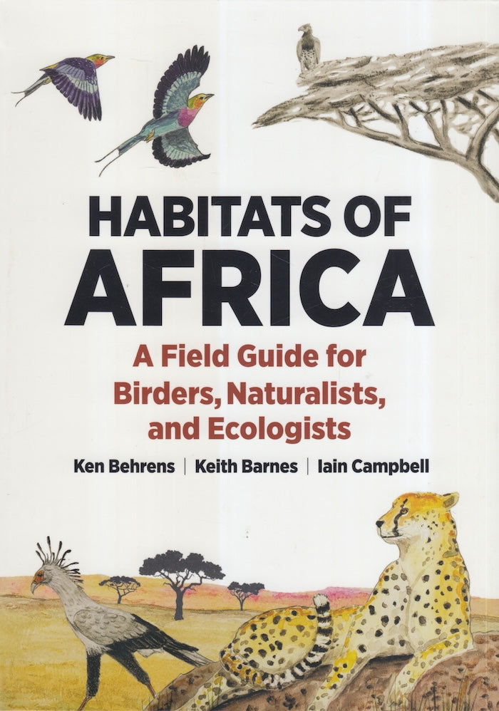 HABITATS OF AFRICA, a field guide for birders, naturalists, and ecologists