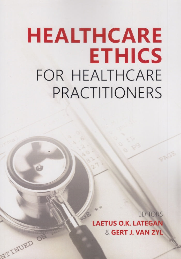 HEALTHCARE ETHICS FOR HEALTHCARE PRACTITIONERS