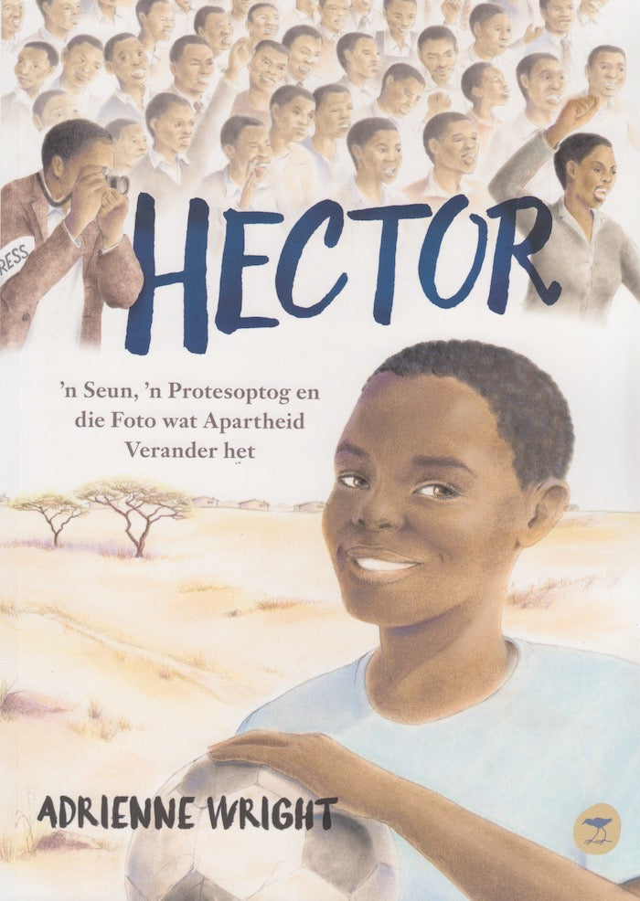 HECTOR, 'n seun, 'n protesoptog en die foto wat apartheid verander het