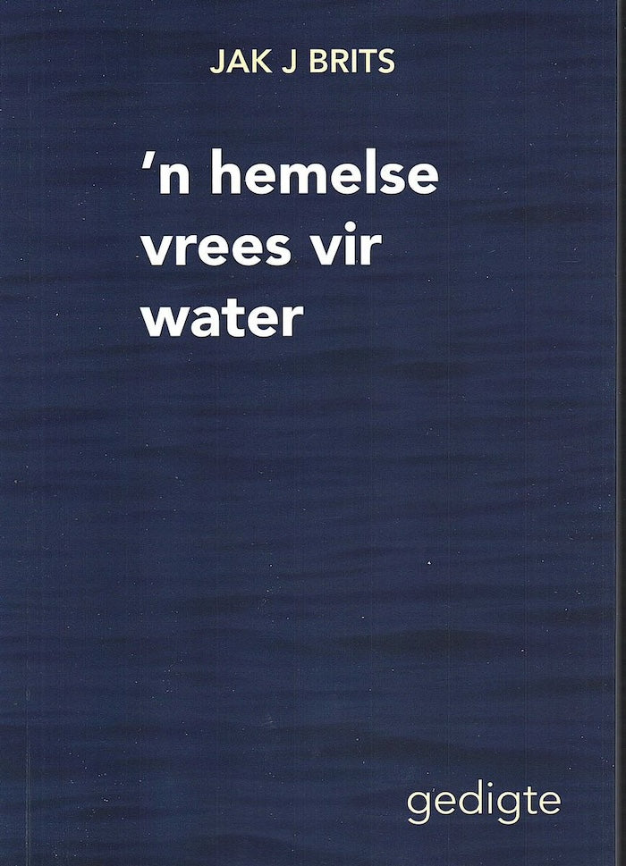 'N HEMELSE VREES VIR WATER, gedigte
