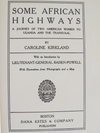 SOME AFRICAN HIGHWAYS, a journey of two american women to Uganda and the Transvaal