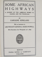 SOME AFRICAN HIGHWAYS, a journey of two american women to Uganda and the Transvaal