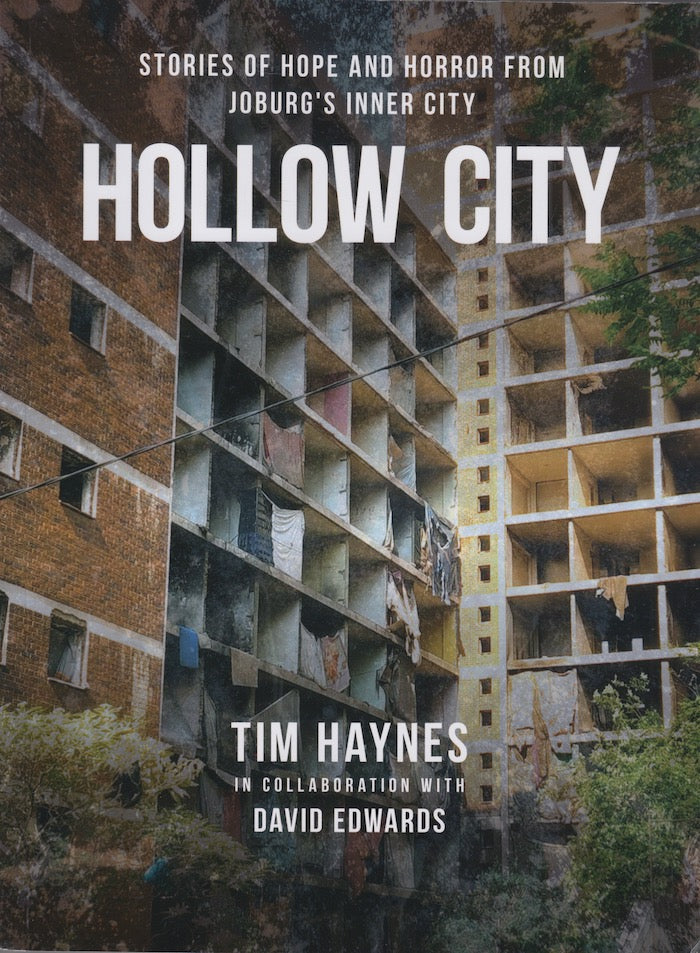 HOLLOW CITY, stories of hope and horror in Joburg