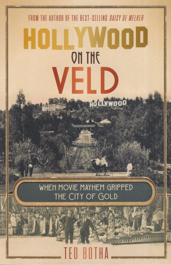 HOLLYWOOD ON THE VELD, when movie mayhem gripped the City of Gold