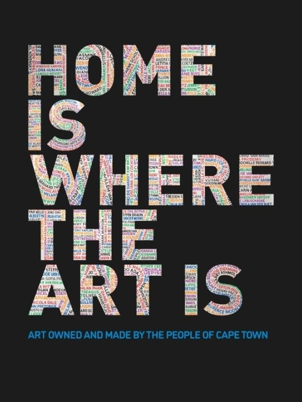 HOME IS WHERE THE ART IS, art owned and made by the people of Cape Town
