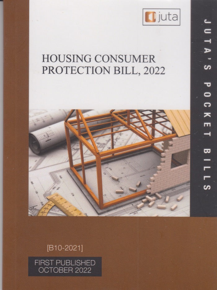 HOUSING CONSUMER PROTECTION BILL, 2022, [B 10-2021], reflecting the Housing Consumer Protection Bill, 2022, as at 4 October 2022