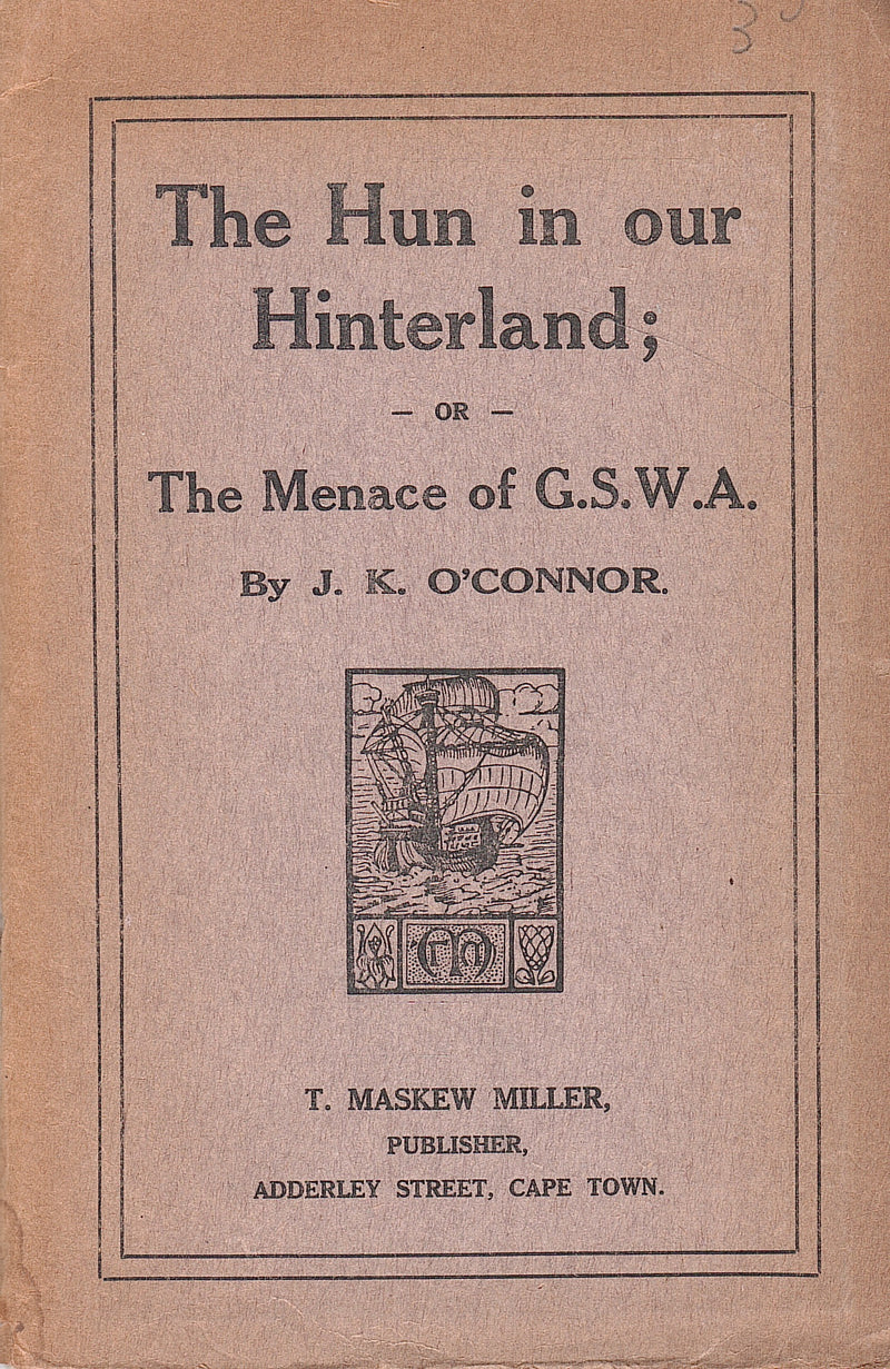 THE HUN IN OUR HINTERLAND, or the menace of G.S.W.A. – Clarke's Bookshop