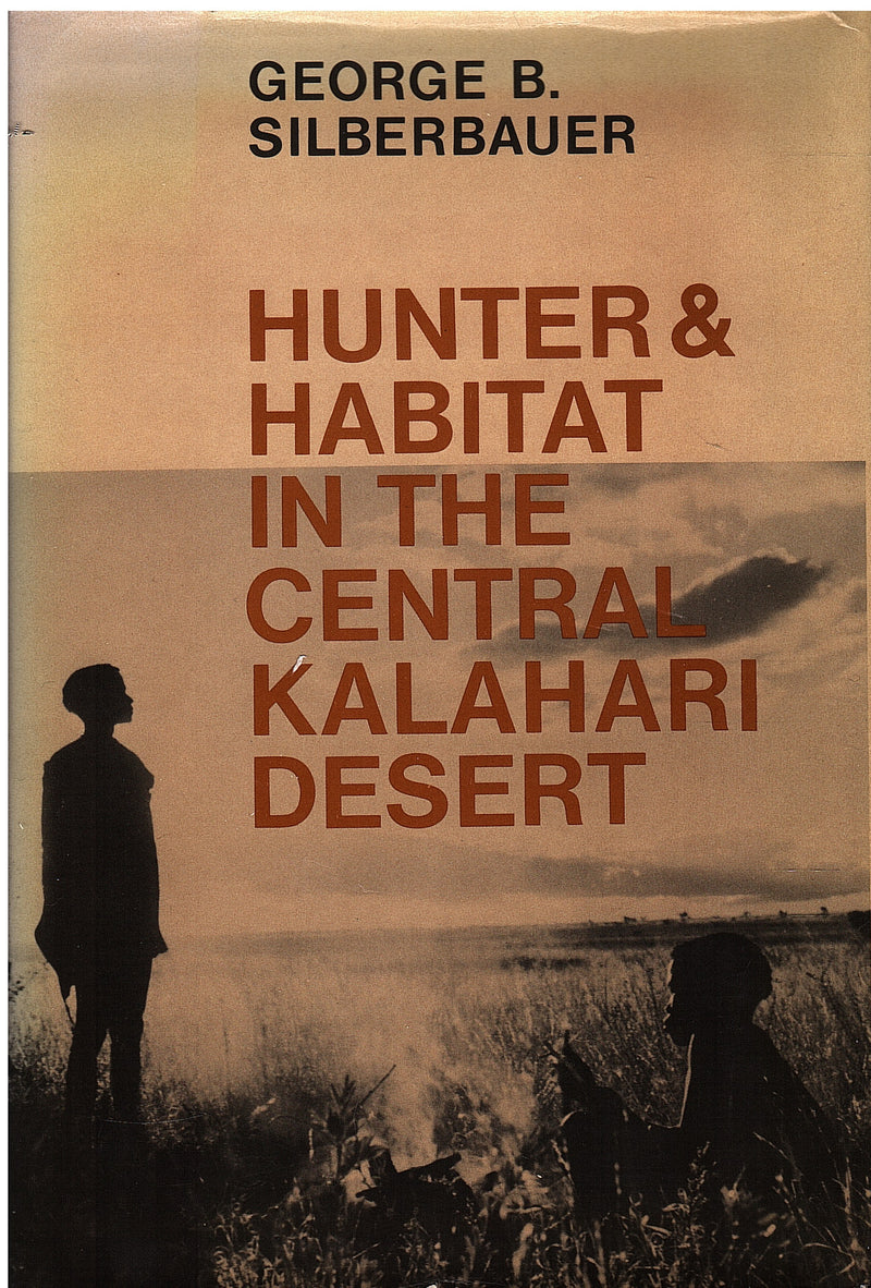 HUNTER AND HABITAT IN THE CENTRAL KALAHARI DESERT