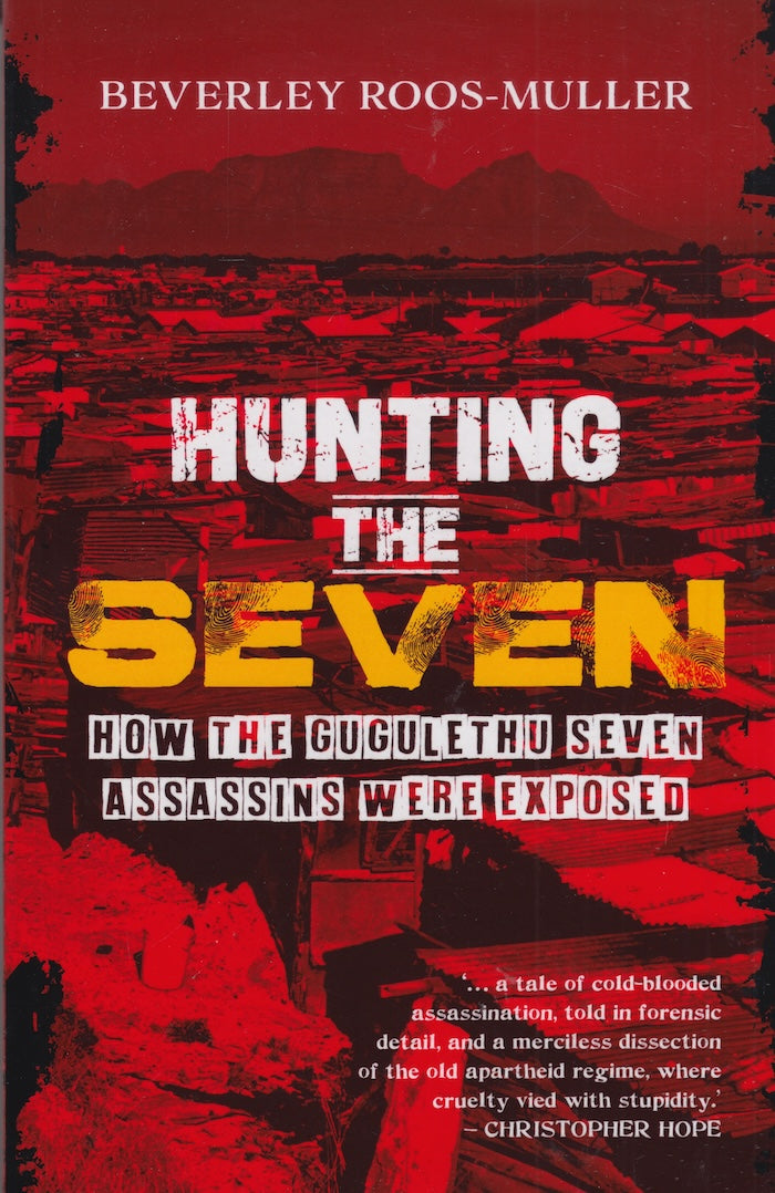 HUNTING THE SEVEN, how to Guguletu Seven assassins were exposed