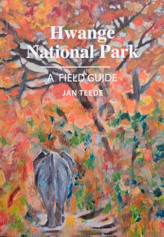 HWANGE NATIONAL PARK, a field guide