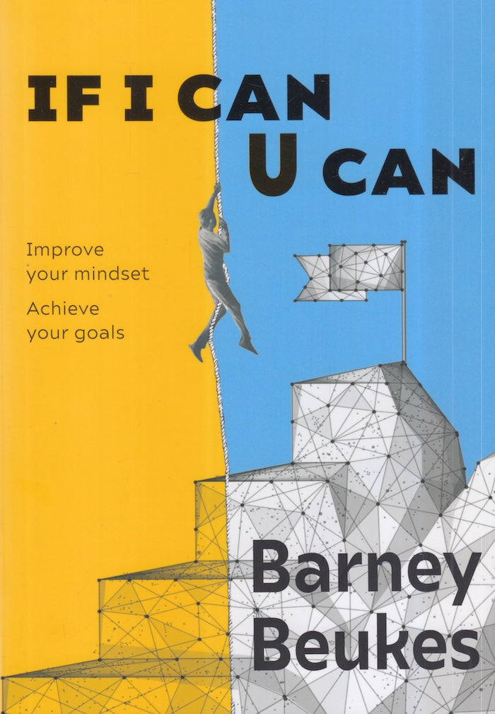 IF I CAN U CAN, improve your mindset, achieve your goals