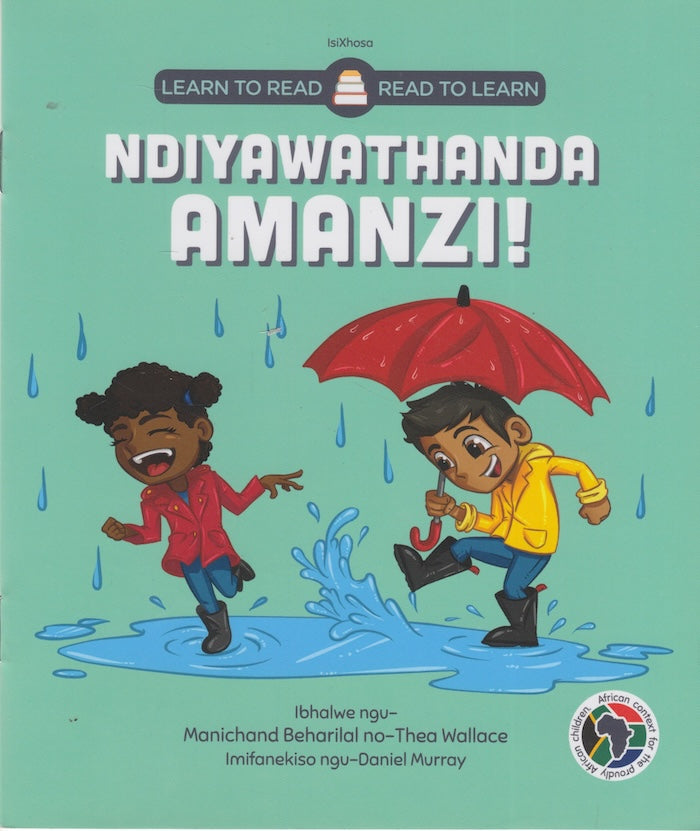 NDIYAWATHANDA AMANZI! Learn to Read, Read to Learn