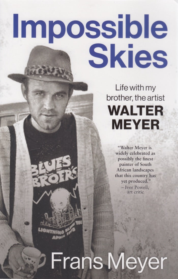 IMPOSSIBLE SKIES, life with my brother, the artist Walter Meyer