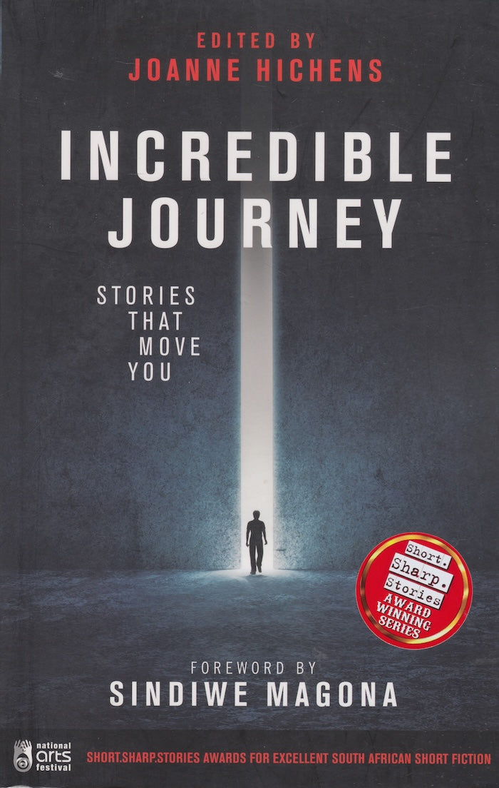 INCREDIBLE JOURNEY, stories that move you, foreword by Sindiwe Magona