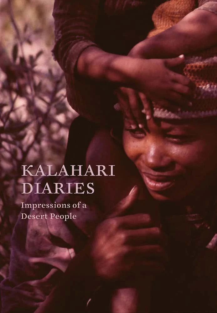 KALAHARI DIARIES, impressions of a desert people