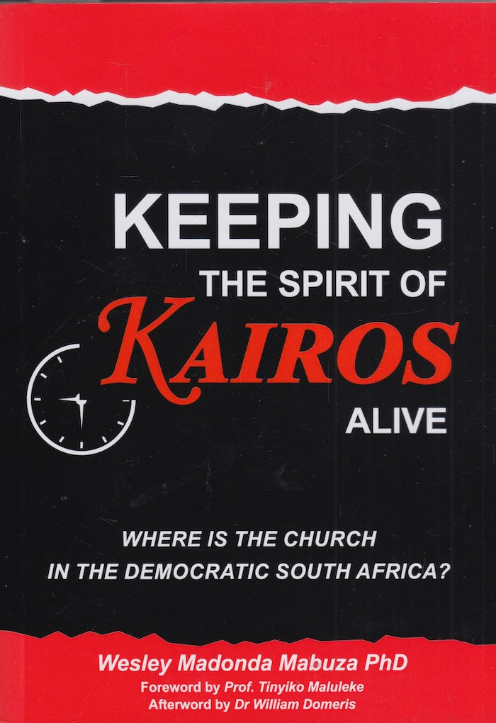 KEEPING THE SPIRIT OF KAIROS ALIVE, where is the Church in the democratic South Africa?