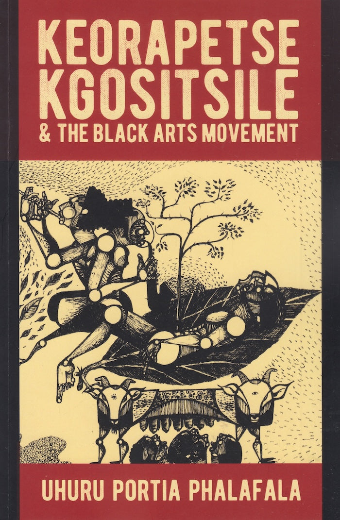 KEORAPETSE KGOSITSILE & THE BLACK ARTS MOVEMENT, poetics of possibility