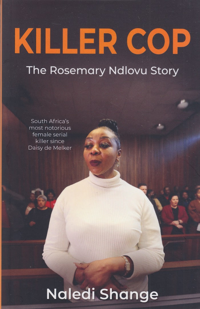 KILLER COP, the Rosemary Ndlovu story