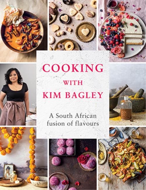 COOKING WITH KIM BAGLEY, a South African fusion of flavours
