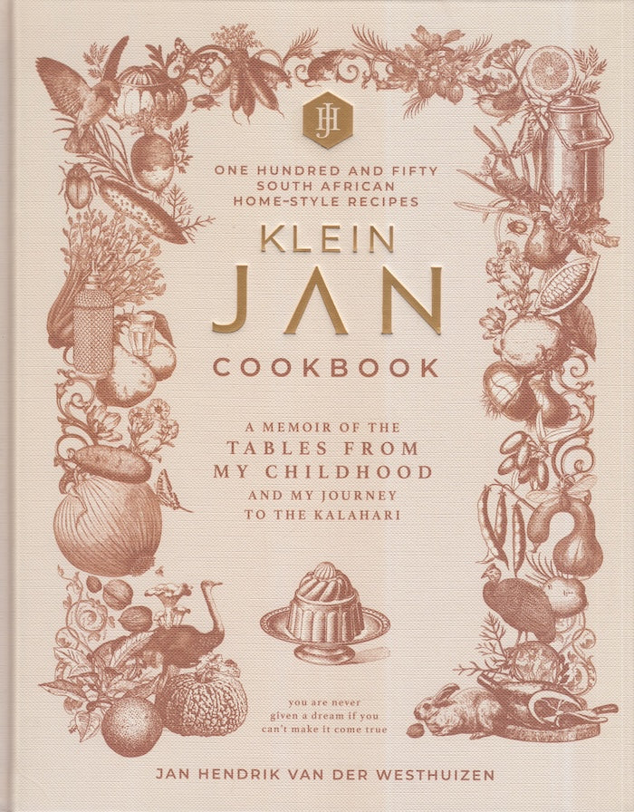 KLEIN JAN COOKBOOK, a memoir of the tables from my childhood and my journey to the Kalahari