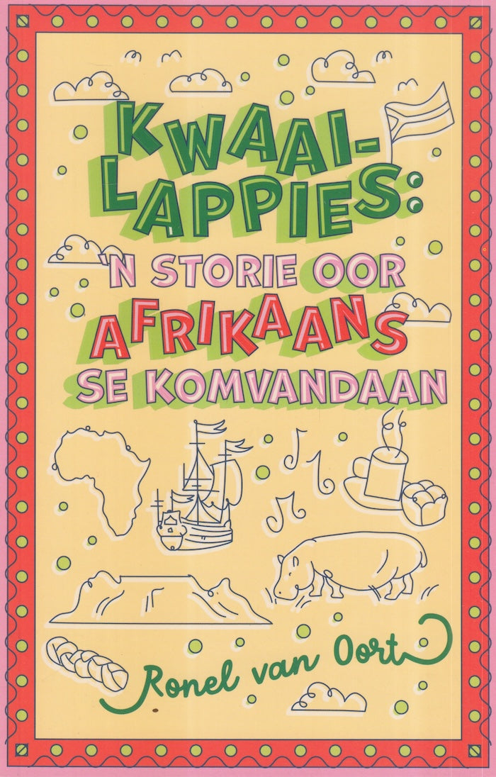 KWAAILAPPIES: 'n Storie oor Afrikaans se komvandaan