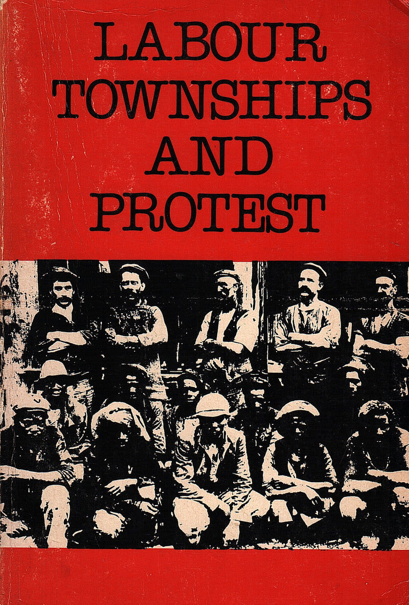 LABOUR, TOWNSHIPS AND PROTEST